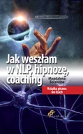 E-booki - religia - Jak weszłam w NLP, hipnozę, coaching - miniaturka - grafika 1
