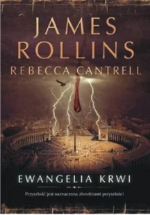 Ewangelia krwi. James Rollins, Rebecca Cantrell - Powieści sensacyjne - miniaturka - grafika 2