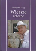 Poezja - Mieczysław A. Łyp Wiersze Zebrane - miniaturka - grafika 1