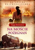 E-booki - literatura obca - Na moście pożegnań. Saga kresowa. Tom 2 - miniaturka - grafika 1
