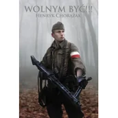 Historia świata - Napoleon V Wolnym być!!! - Chorążak Henryk - miniaturka - grafika 1