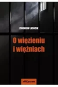 Podręczniki dla szkół wyższych - O więzieniu i więźniach - Zbigniew Lasocik - książka - miniaturka - grafika 1
