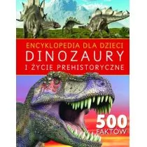 Encyklopedia dla dzieci. Dinozaury i życie prehistoryczne. 500 faktów - Encyklopedie i leksykony - miniaturka - grafika 1
