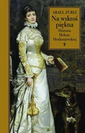 E-booki - biografie - Na wskroś piękna. Historia Heleny Modrzejewskiej - miniaturka - grafika 1
