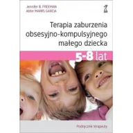 Baśnie, bajki, legendy - B. Freeman Jennifer, MarrS Garcia Abbe Terapia zaburzenia obsesyjno-kompulsyjnego małego dziecka 5-8 lat. Podręcznik terapeuty - miniaturka - grafika 1