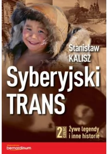 Stanisław Kalisz Syberyjski Trans cz.2 Żywe legendy i inne historie - Powieści i opowiadania - miniaturka - grafika 2
