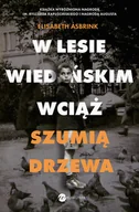 Felietony i reportaże - Elisabeth Asbrink W Lesie Wiedeńskim wciąż szumią drzewa - miniaturka - grafika 1
