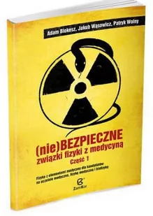 Zamkor (Nie)bezpieczne związki fizyki z medycyną cz.1 / ZAMKOR - Adam Blokesz, Jakub Wąsowicz, Patryk Wolny - Podręczniki dla liceum Zamkor (Nie)bezpieczne związki fizyki z medycyną cz.1 / ZAMKOR - Adam Blokesz, Jakub Wąsowicz, Patryk Wolny - Podręczniki dla liceum - miniaturka - grafika 1