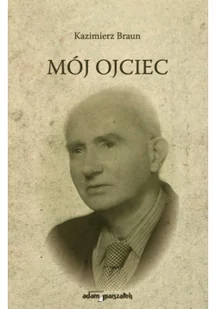 Mój Ojciec - Felietony i reportaże - miniaturka - grafika 1