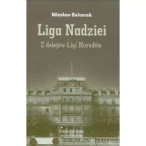 NERITON Liga Nadziei. Z dziejów Ligi Narodów Wiesław Balcerak