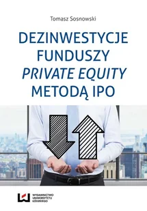 Dezinwestycje funduszy private equity metodą IPO - Finanse, księgowość, bankowość - miniaturka - grafika 1