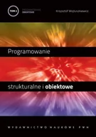 Systemy operacyjne i oprogramowanie - Wydawnictwo Naukowe PWN Krzysztof Wojtuszkiewicz Programowanie strukturalne i obiektowe. Tom 2 - Programowanie obiektowe i programowanie pod Windows. - miniaturka - grafika 1