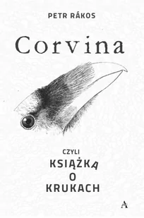 Amaltea Corvina, czyli Książka o krukach Petr Rakos - Felietony i reportaże - miniaturka - grafika 2