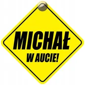 Akcesoria do fotelików - MICHAŁ W AUCIE - PLAKIETKA - TABLICZKA - PRZYSSAWKA DO SAMOCHODU - miniaturka - grafika 1