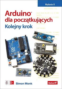 Arduino dla początkujących. Kolejny krok - Książki o programowaniu - miniaturka - grafika 1