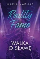 Literatura popularno naukowa dla młodzieży - Reality Fame. Walka o sławę - Karnas Maria - książka - miniaturka - grafika 1