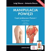 Zdrowie - poradniki - Manipulacja Powięzi. Część praktyczna. Poziom I – L. Stecco, A. Stecco - miniaturka - grafika 1