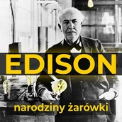 Audiobooki - literatura faktu - Thomas Edison. Narodziny żarówki - miniaturka - grafika 1