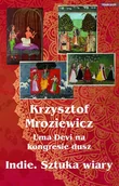 Biografie i autobiografie - Uma Devi na kongresie dusz Indie Sztuka wiary - Mroziewicz Krzysztof - książka - miniaturka - grafika 1