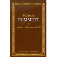 Filozofia i socjologia - Logiczna podstawa metafizyki - Michael Dummett - miniaturka - grafika 1