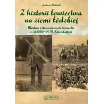 Dobiech Andrzej Z historii łowiectwa na ziemi łódzkiej - Biografie i autobiografie - miniaturka - grafika 1