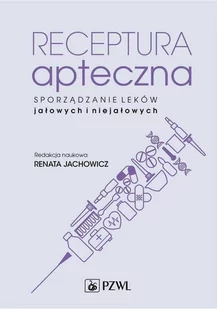 Receptura apteczna. Sporządzanie leków jałowych i niejałowych - E-booki - nauka - miniaturka - grafika 1