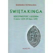 Avalon Święta Kinga. Rzeczywistość i legenda. 5 marca 1234-24 lipca 1292 Barbara Kowalska - Biografie i autobiografie - miniaturka - grafika 1