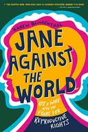 Pamiętniki, dzienniki, listy - Jane Against the World: Roe V. Wade and the Fight for Reproductive Rights - miniaturka - grafika 1