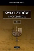 Biografie i autobiografie - Świat Żydów. Encyklopedia. A-J - Pius Czesław Bosak - książka - miniaturka - grafika 1