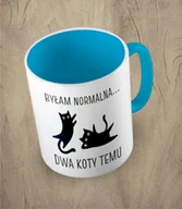 Kubki - Kubek z zabawnym napisem • Byłam normalna 2 koty temu • kolor wnętrza błękitny - miniaturka - grafika 1