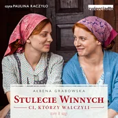 Audiobooki - literatura popularnonaukowa - Stulecie Winnych. Ci, którzy walczyli Ałbena Grabowska - miniaturka - grafika 1