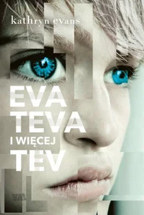 YA! GW Foksal Eva Teva i więcej Tev - KATHRYN EVANS - Horror, fantastyka grozy - miniaturka - grafika 2