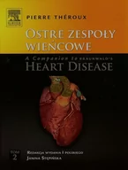 Zdrowie - poradniki - Ostre zespoły wieńcowe A Companion to Braunwald's Heart Disease Tom 2 - Theroux Pierre - miniaturka - grafika 1