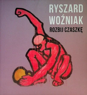 Rozbij Czaszkę - Książki o kulturze i sztuce - miniaturka - grafika 1