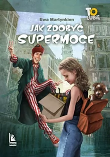 Jak zdobyć supermoce | ZAKŁADKA DO KSIĄŻEK GRATIS DO KAŻDEGO ZAMÓWIENIA - Powieści - miniaturka - grafika 2