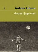 Biografie i autobiografie - Godot I Jego Cień Antoni Libera - miniaturka - grafika 1
