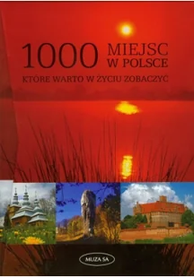 1000 miejsc w Polsce które warto w życiu zobaczyć Używana - Książki podróżnicze - miniaturka - grafika 2