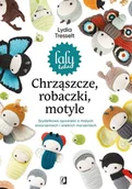 Poradniki hobbystyczne - Chrząszcze, robaczki, motyle: Szydełkowa opowieść o małych stworzeniach i wielkich marzen - miniaturka - grafika 1