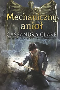 Mechaniczny anioł. Cykl Diabelskie maszyny. Tom 1 - E-booki - fantastyka i horror - miniaturka - grafika 1