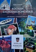Przewodniki - Kocham Zachodniopomorskie Przewodnik - miniaturka - grafika 1