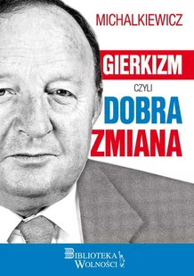 3S Media Gierkizm czyli dobra zmiana - Stanisław Michalkiewicz - Polityka i politologia - miniaturka - grafika 1