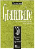 Książki do nauki języka francuskiego - Cadiot-Cueilleron J., Frayssinhes J.-P., Klotz L., Grammaire 350 exercices niveau superieur - miniaturka - grafika 1