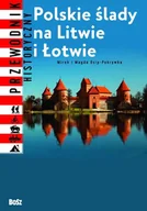 Przewodniki - Bosz Polskie ślady na Litwie i Łotwie - Mirosław Osip-Pokrywka, Magda Osip-Pokrywka - miniaturka - grafika 1