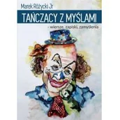 Poezja - Psychoskok Tańczący z myślami. Wiersze, zapiski, zamyślenia Marek Różycki jr - miniaturka - grafika 1