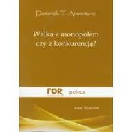 Ekonomia - Fijorr Walka z monopolem, czy z konkurencją$616 - Armentano Dominick T. - miniaturka - grafika 1