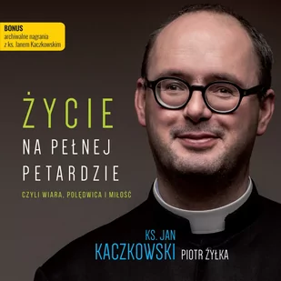 WAM Życie na pełnej petardzie, czyli wiara, polędwica i miłość. Audiobook Jan Kaczkowski, Piotr Żyłka - Audiobooki - literatura popularnonaukowa - miniaturka - grafika 1