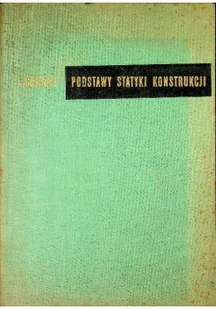 Podstawy statyki konstrukcji - Książki o kulturze i sztuce - miniaturka - grafika 1