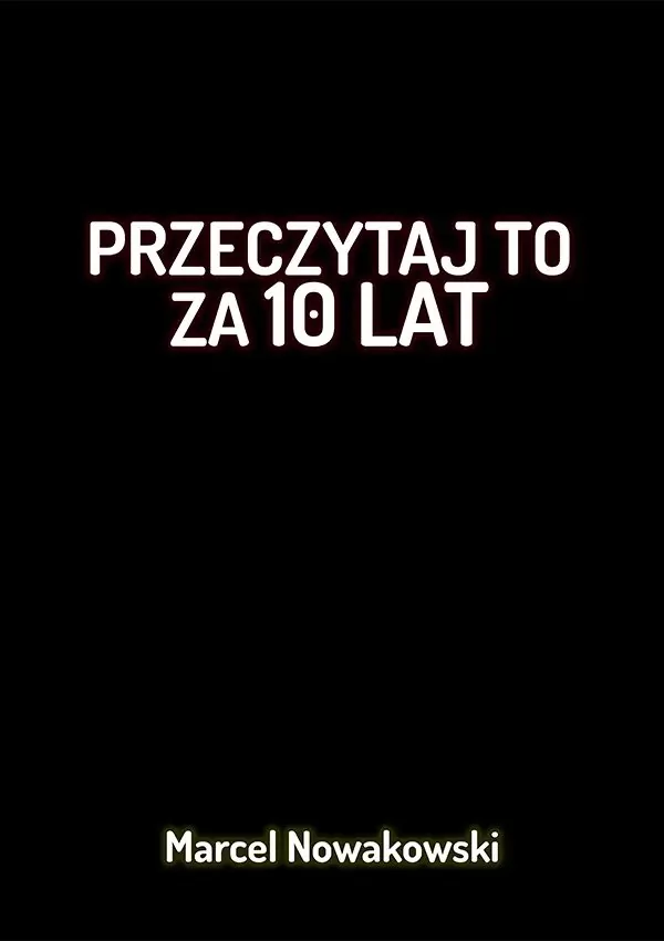 Przeczytaj to za 10 lat