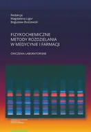 Książki medyczne - Fizykochemiczne metody rozdzielania w medycynie i farmacji Ćwiczenia laboratoryjne - miniaturka - grafika 1