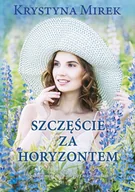 Powieści - Szczęście Za Horyzontem Wyd Kieszonkowe Krystyna Mirek - miniaturka - grafika 1